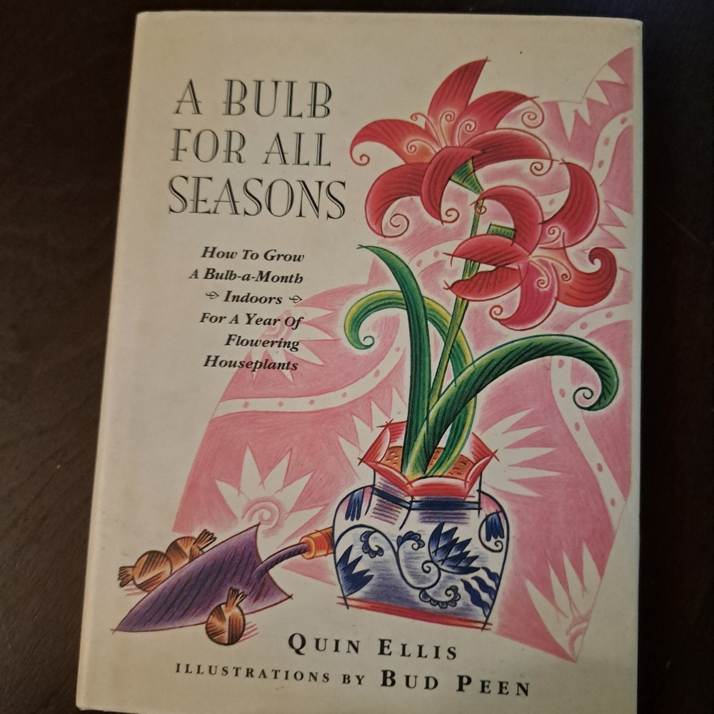 A Bulb for All Seasons by Quin Ellis./How to grow a bulb a month indoors.